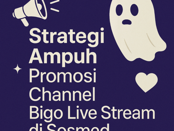 strategi promosi channel Bigo Live Stream